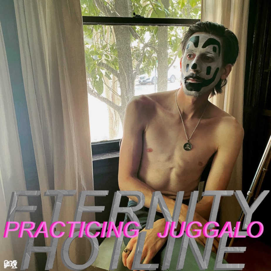 Practicing Juggalo, by Eternity Hotline